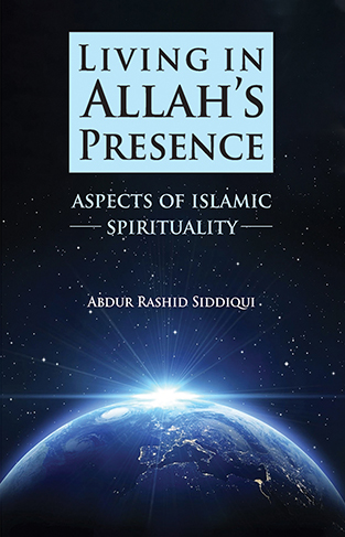 LIVING IN ALLAH’S PRESENCE ASPECTS OF ISLAMIC SPIRITUALITY